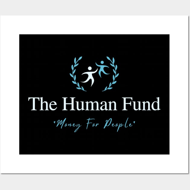 The Human Fund - Money For People Wall Art by codeclothes